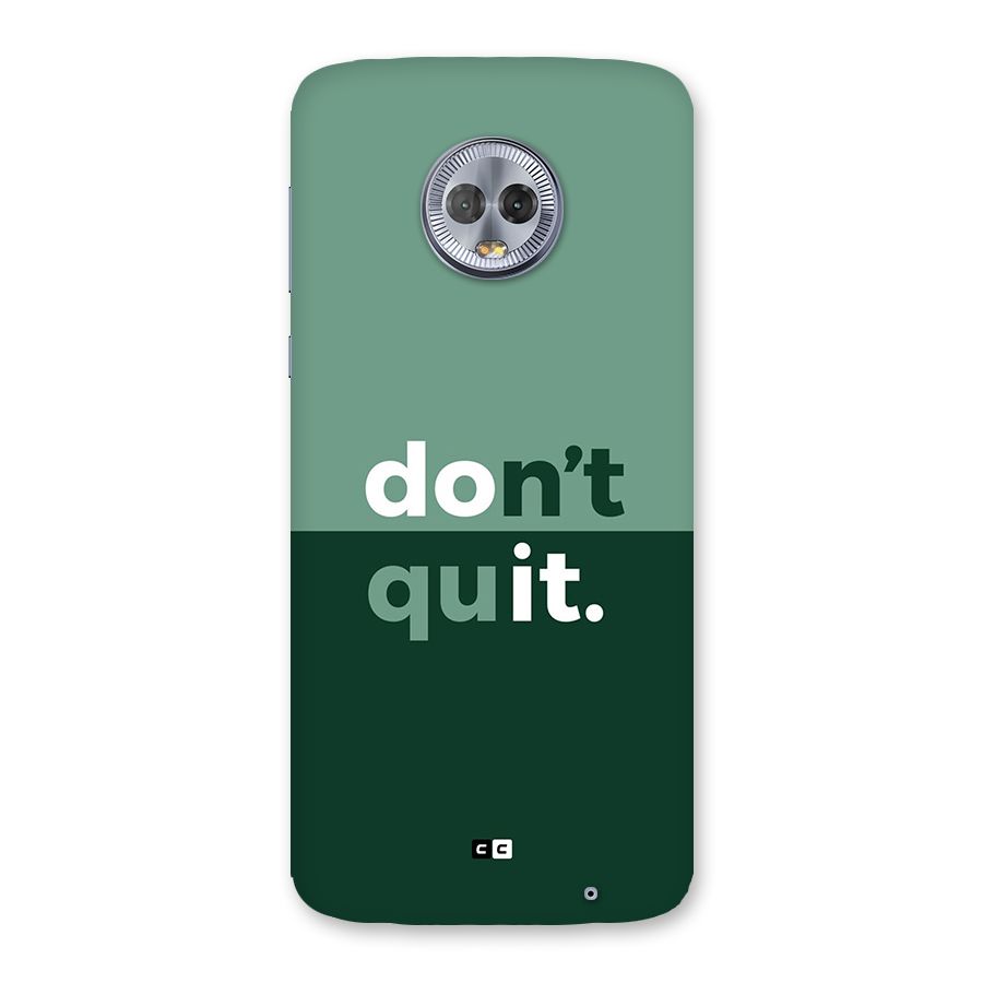 Do Not Quit Back Case for Moto G6 Plus