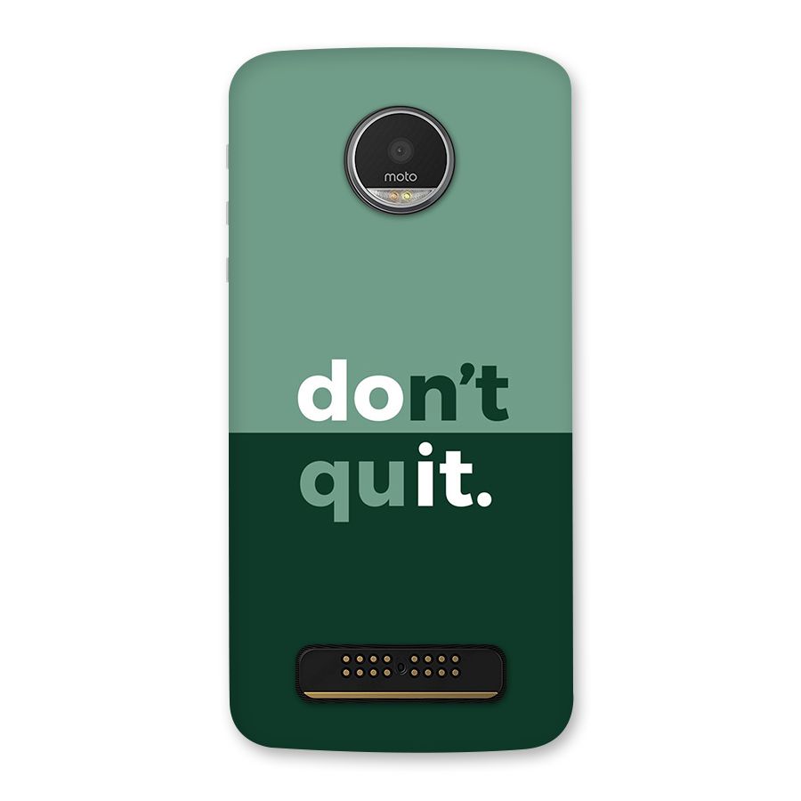 Do Not Quit Back Case for Moto Z Play