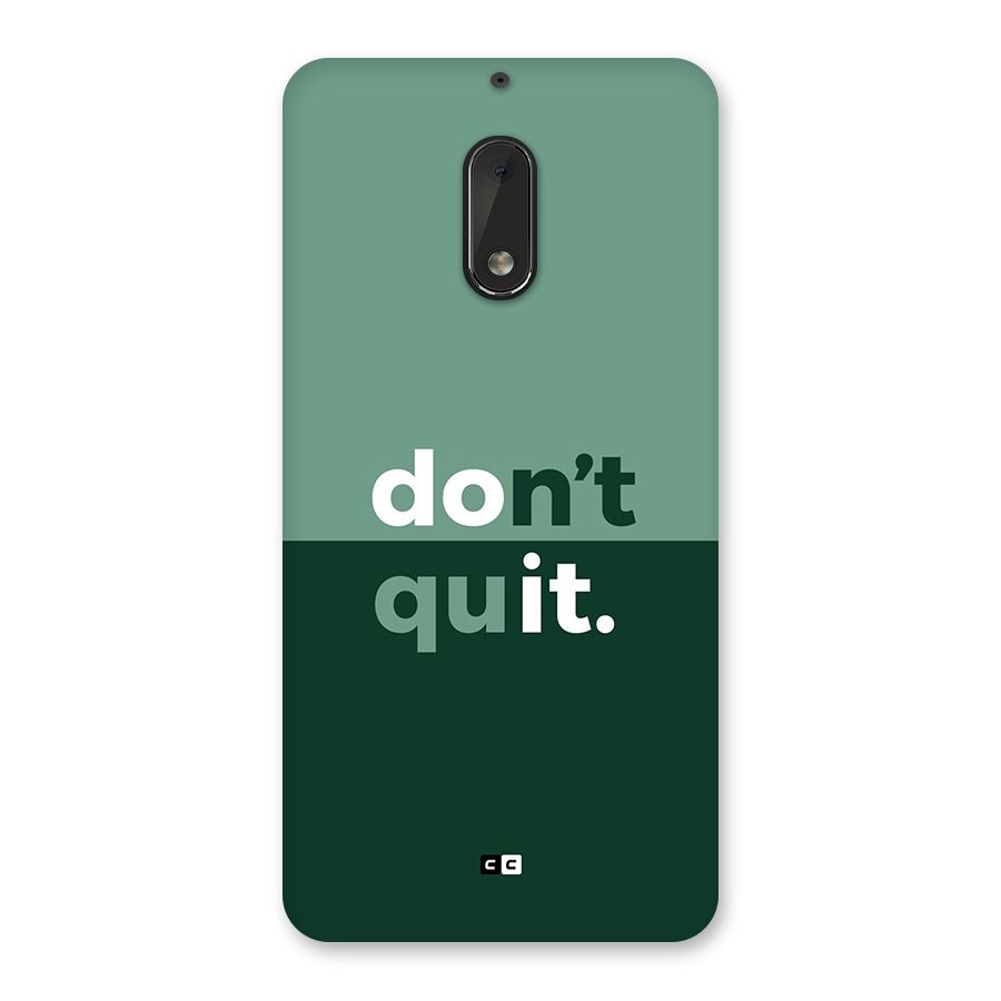 Do Not Quit Back Case for Nokia 6