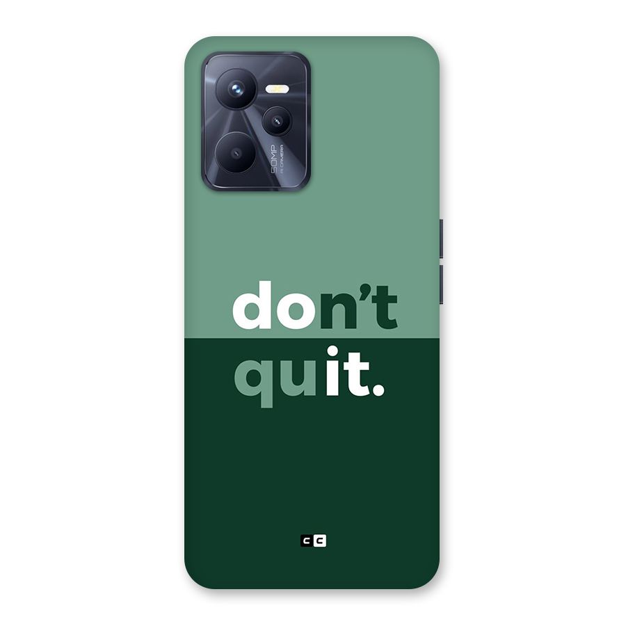 Do Not Quit Back Case for Realme C35