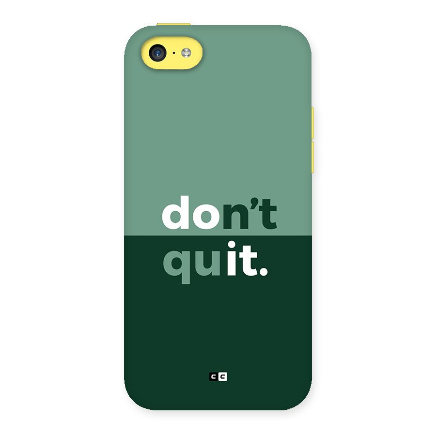 Do Not Quit Back Case for iPhone 5C