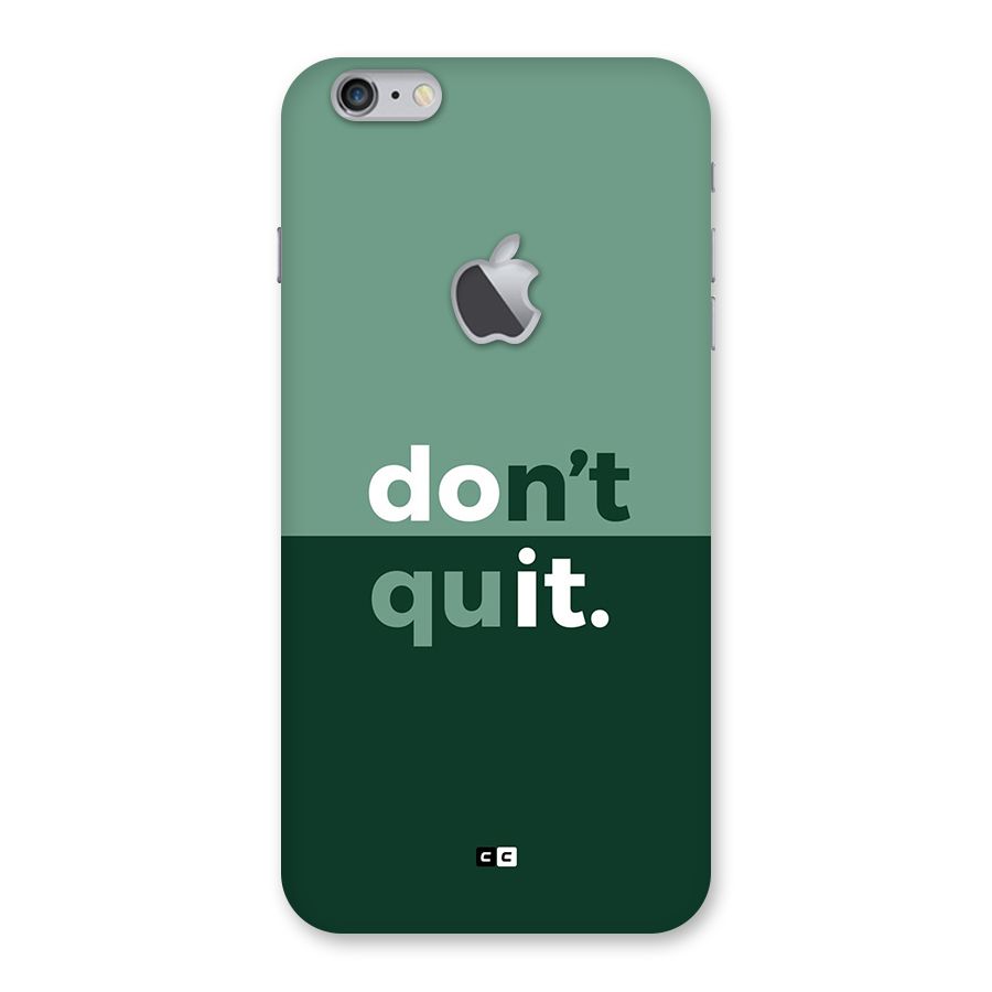 Do Not Quit Back Case for iPhone 6 Plus 6S Plus Logo Cut