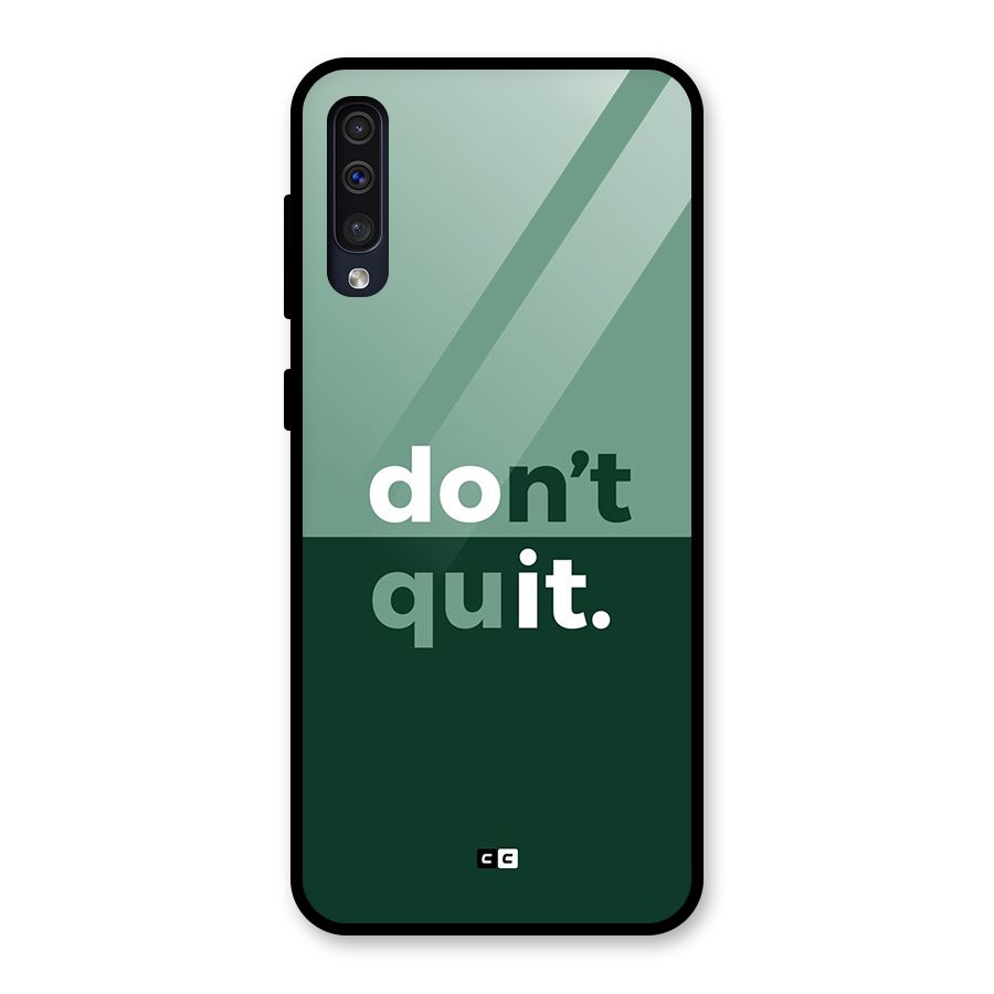 Do Not Quit Glass Back Case for Galaxy A30s