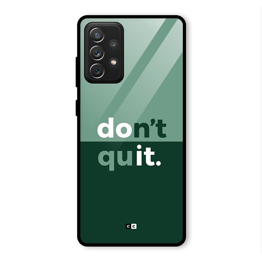 Do Not Quit Glass Back Case for Galaxy A72