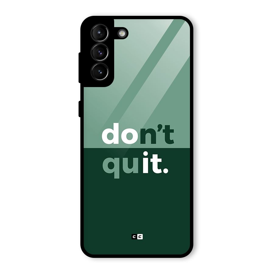 Do Not Quit Glass Back Case for Galaxy S21 Plus