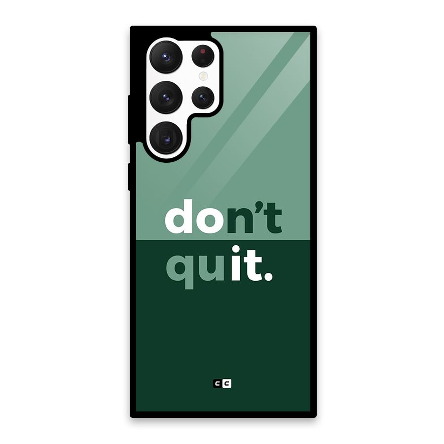 Do Not Quit Glass Back Case for Galaxy S22 Ultra 5G