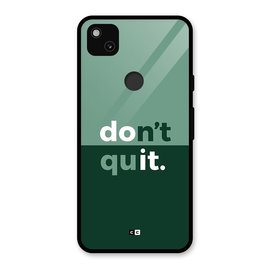Do Not Quit Glass Back Case for Google Pixel 4a