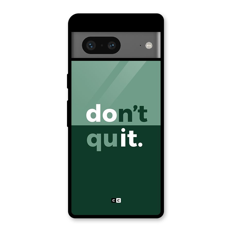 Do Not Quit Glass Back Case for Google Pixel 7