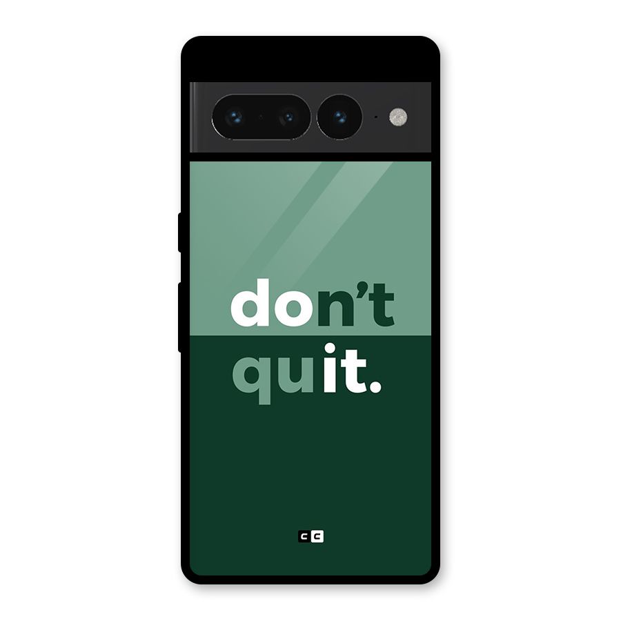 Do Not Quit Glass Back Case for Google Pixel 7 Pro