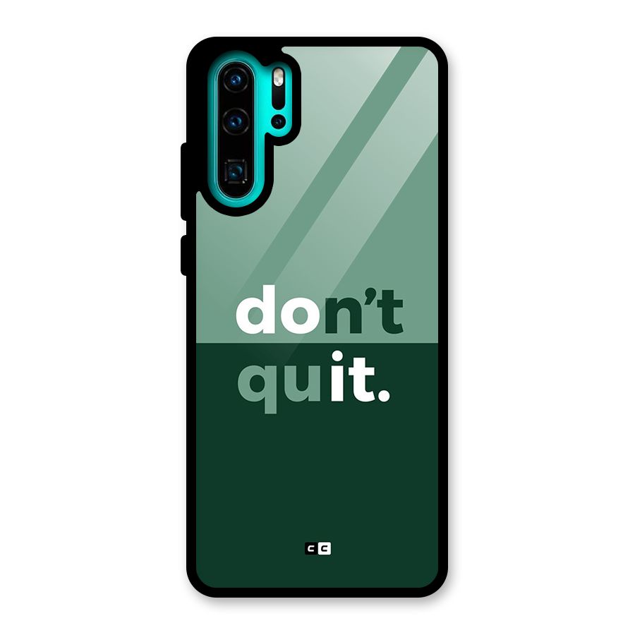 Do Not Quit Glass Back Case for Huawei P30 Pro