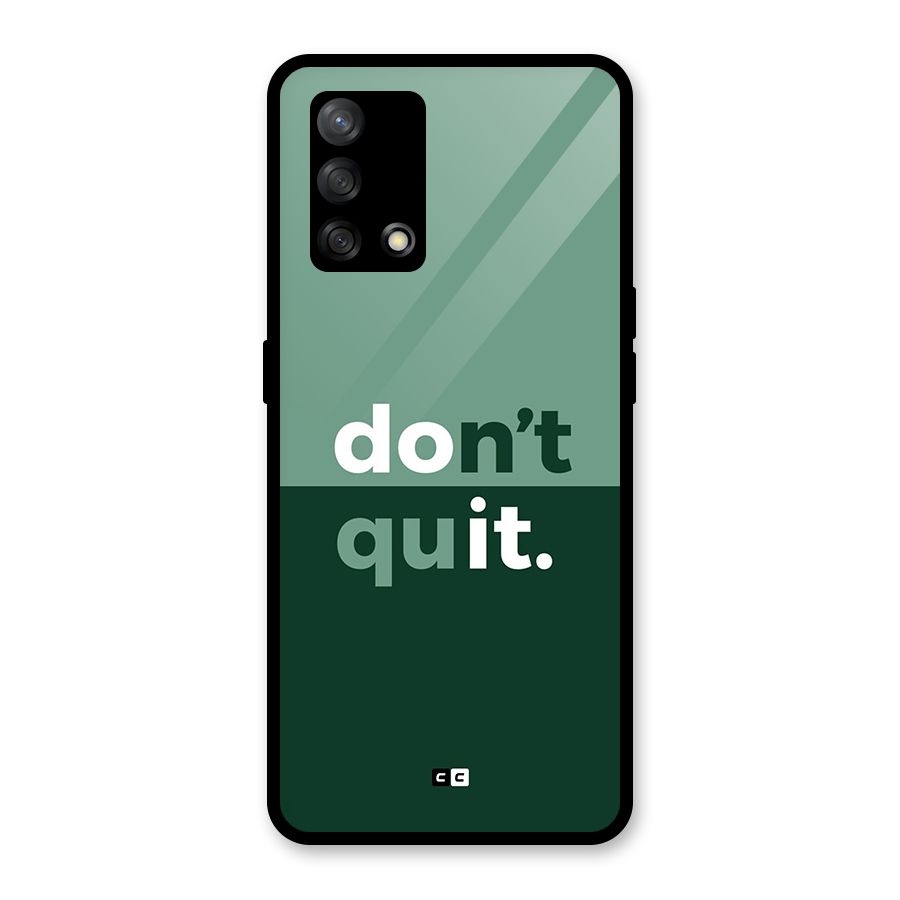Do Not Quit Glass Back Case for Oppo F19