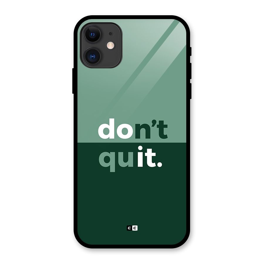 Do Not Quit Glass Back Case for iPhone 11