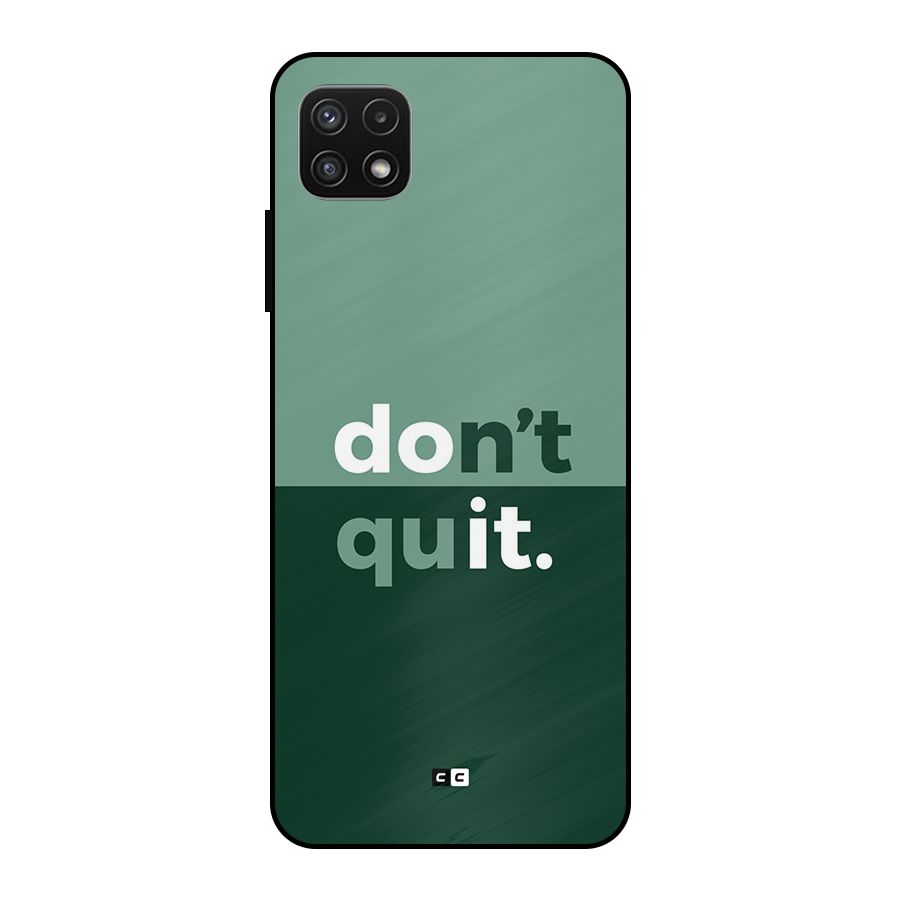 Do Not Quit Metal Back Case for Galaxy A22 5G