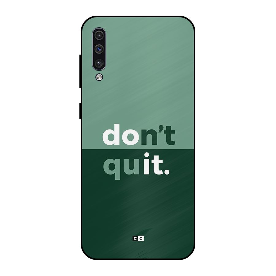 Do Not Quit Metal Back Case for Galaxy A50
