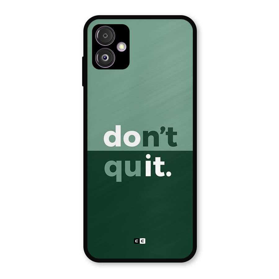 Do Not Quit Metal Back Case for Galaxy F14