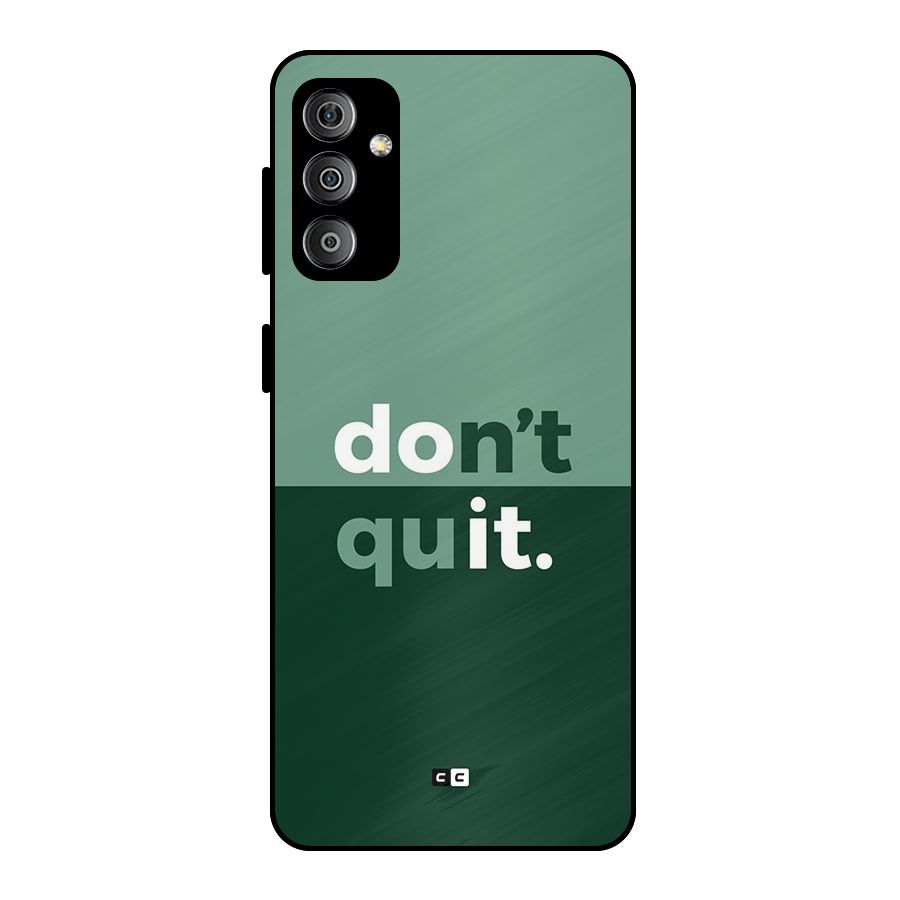Do Not Quit Metal Back Case for Galaxy F23