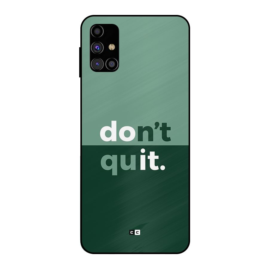 Do Not Quit Metal Back Case for Galaxy M31s