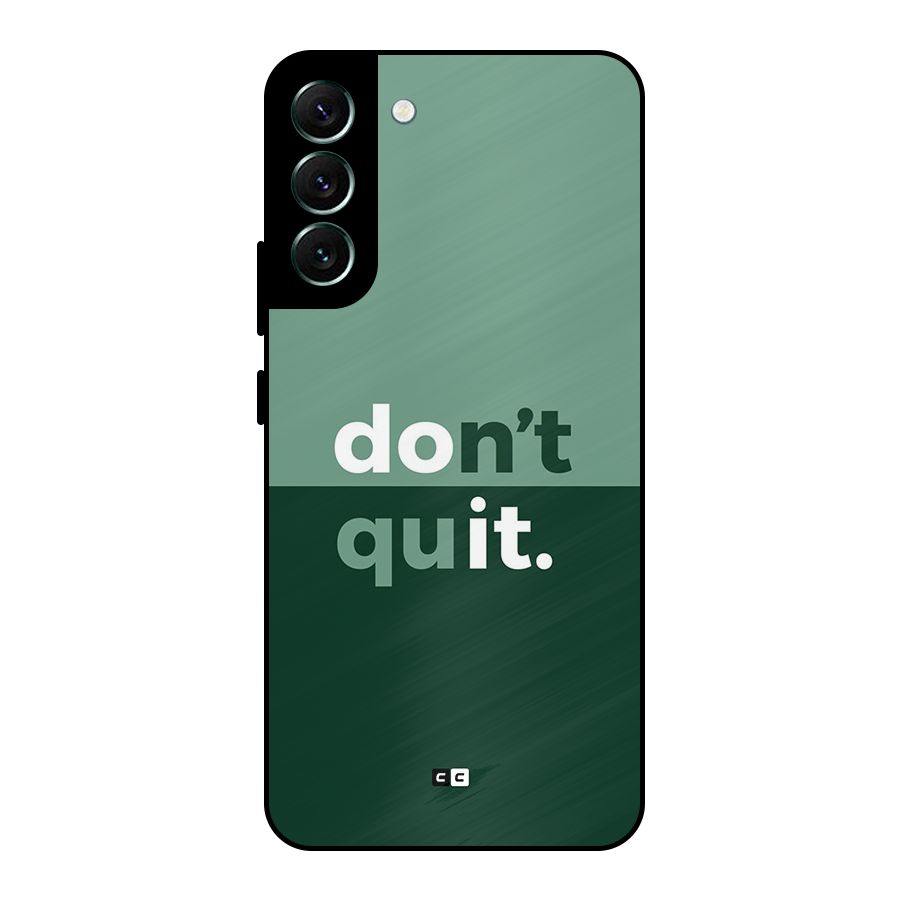 Do Not Quit Metal Back Case for Galaxy S22 Plus 5G