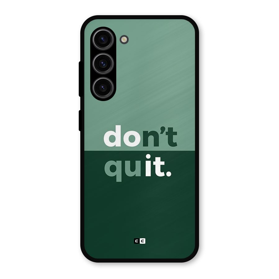 Do Not Quit Metal Back Case for Galaxy S23