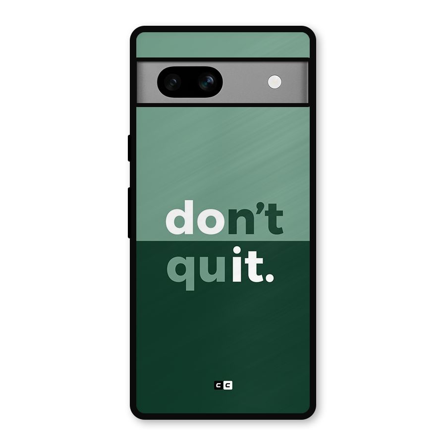 Do Not Quit Metal Back Case for Google Pixel 7a