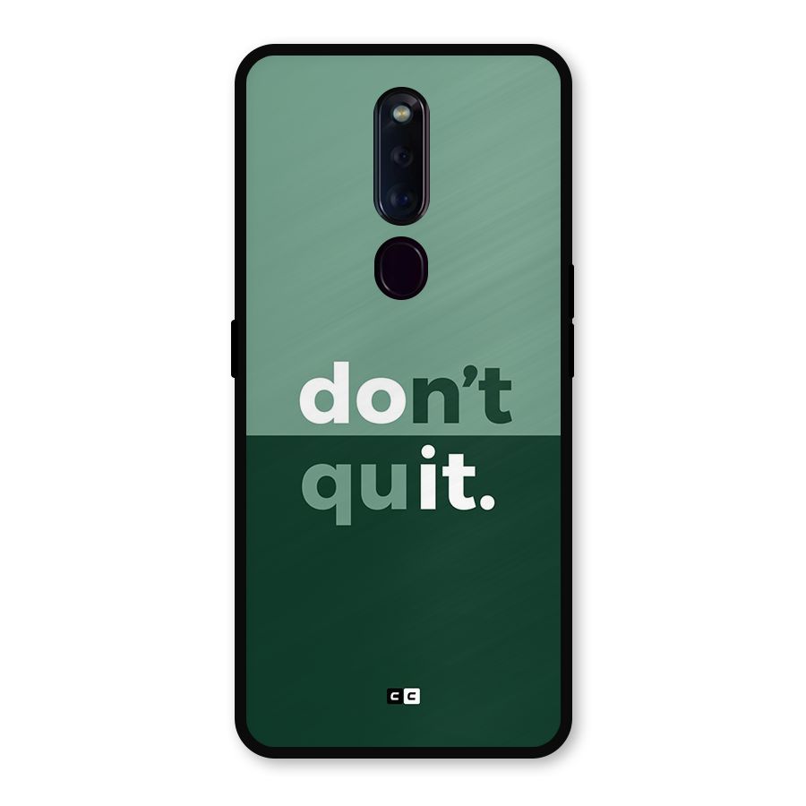 Do Not Quit Metal Back Case for Oppo F11 Pro