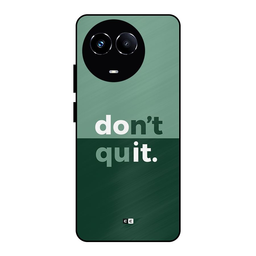 Do Not Quit Metal Back Case for Realme 11 5G