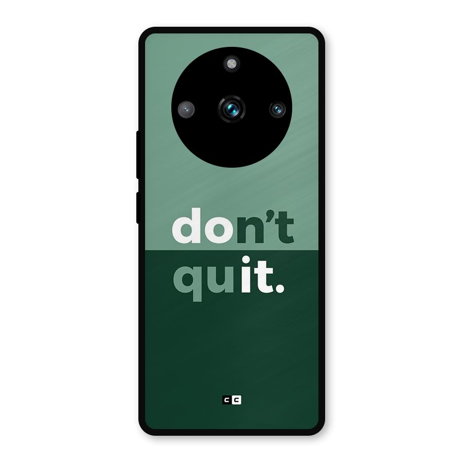 Do Not Quit Metal Back Case for Realme 11 Pro Plus