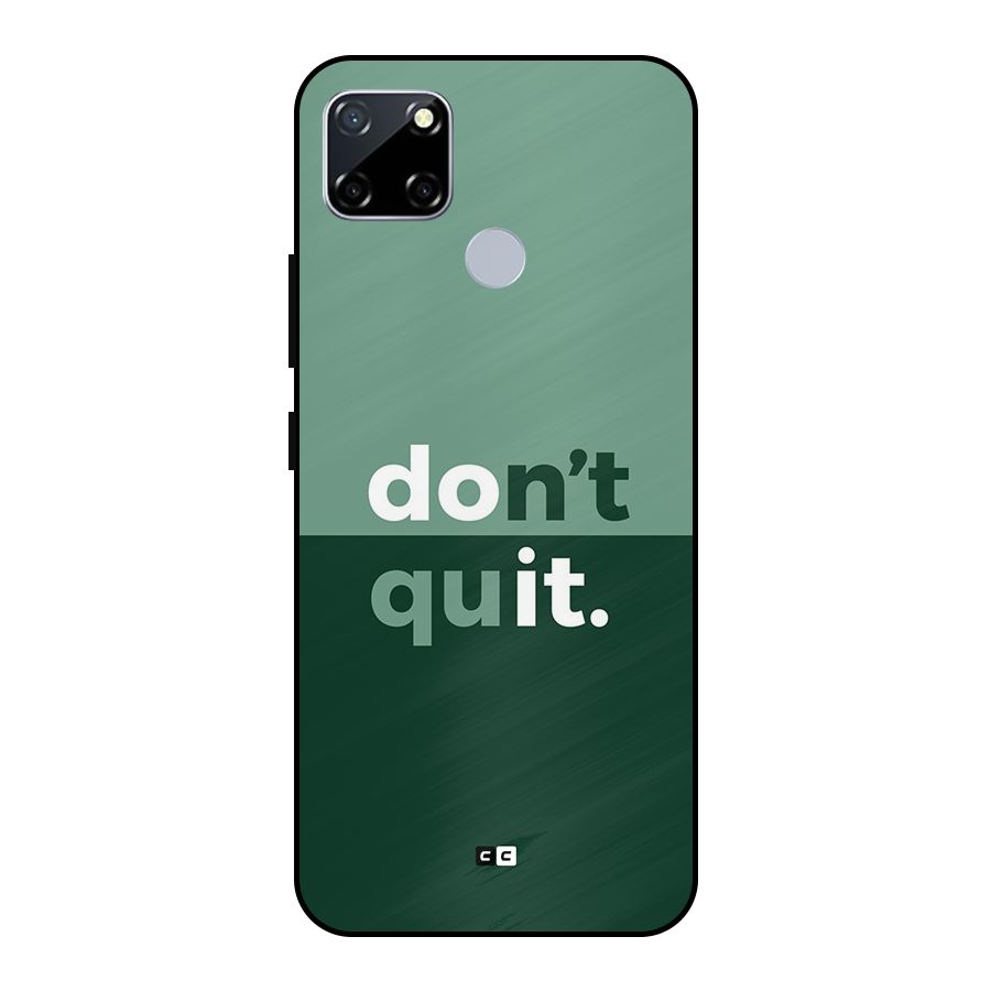 Do Not Quit Metal Back Case for Realme Narzo 30A