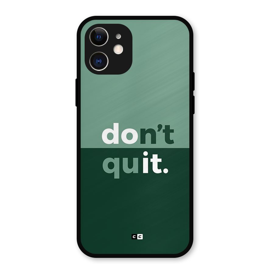 Do Not Quit Metal Back Case for iPhone 12