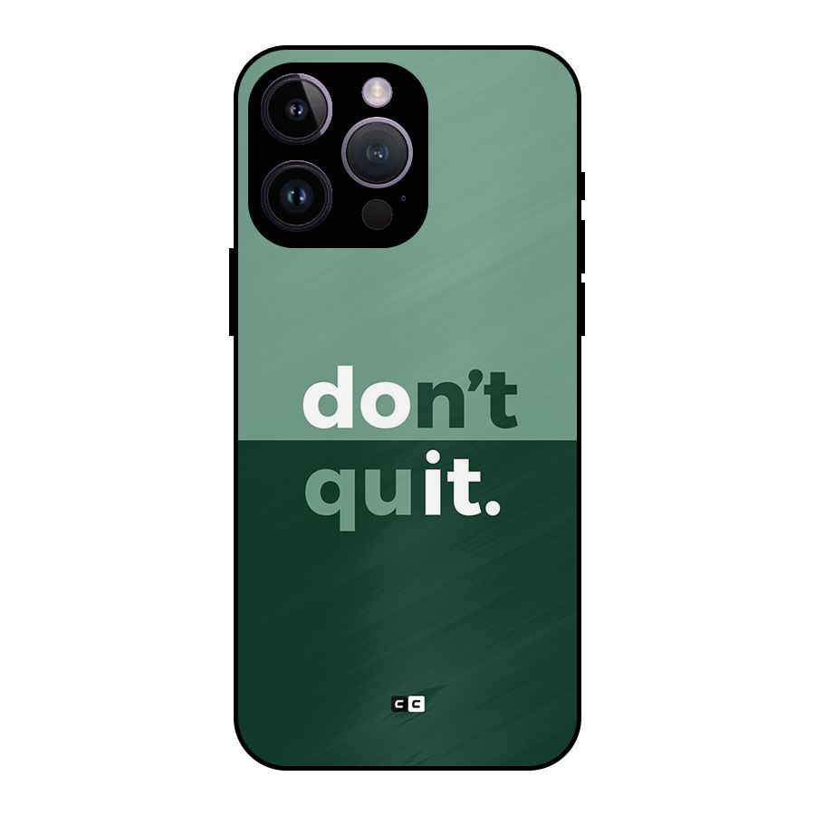 Do Not Quit Metal Back Case for iPhone 14 Pro Max