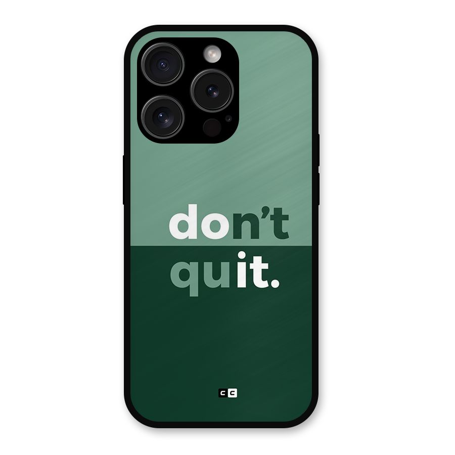 Do Not Quit Metal Back Case for iPhone 15 Pro