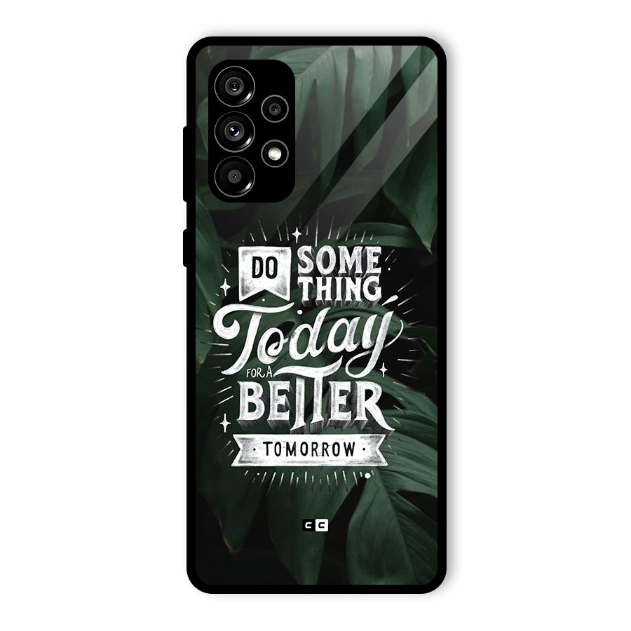 Do Something Glass Back Case for Galaxy A73 5G