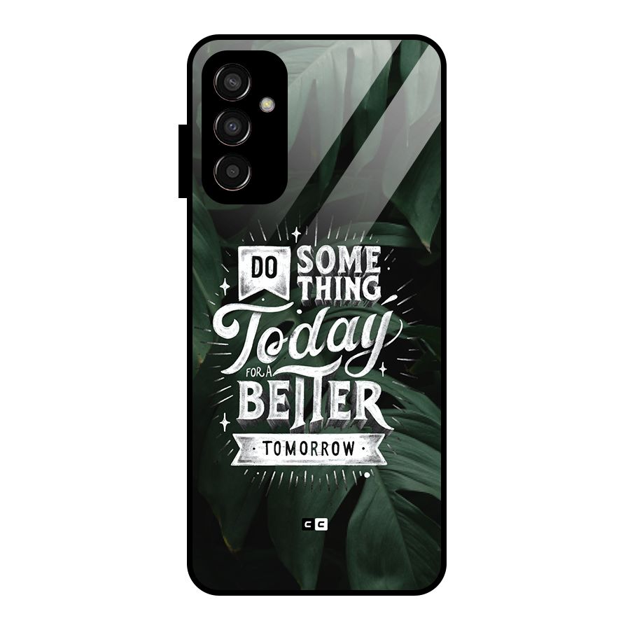 Do Something Glass Back Case for Galaxy F13