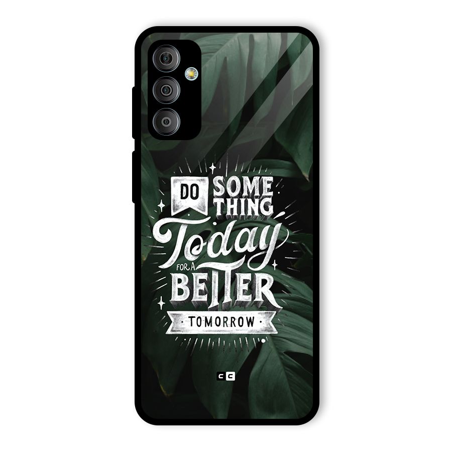 Do Something Glass Back Case for Galaxy F23