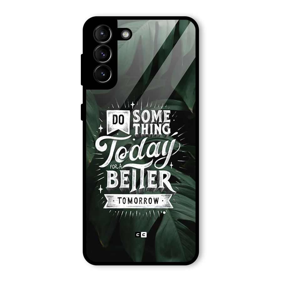 Do Something Glass Back Case for Galaxy S21 Plus