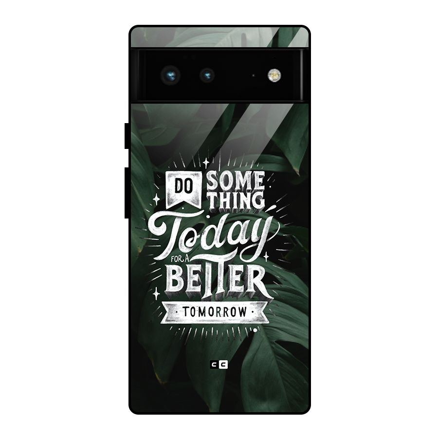 Do Something Glass Back Case for Google Pixel 6