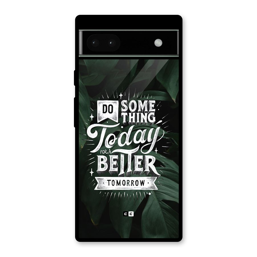 Do Something Glass Back Case for Google Pixel 6a