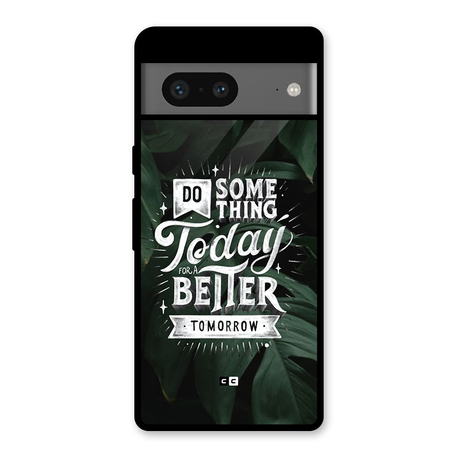 Do Something Glass Back Case for Google Pixel 7