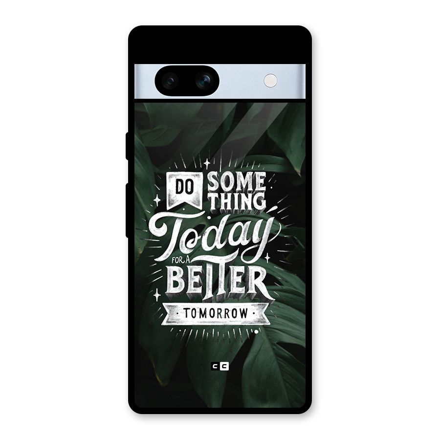 Do Something Glass Back Case for Google Pixel 7a