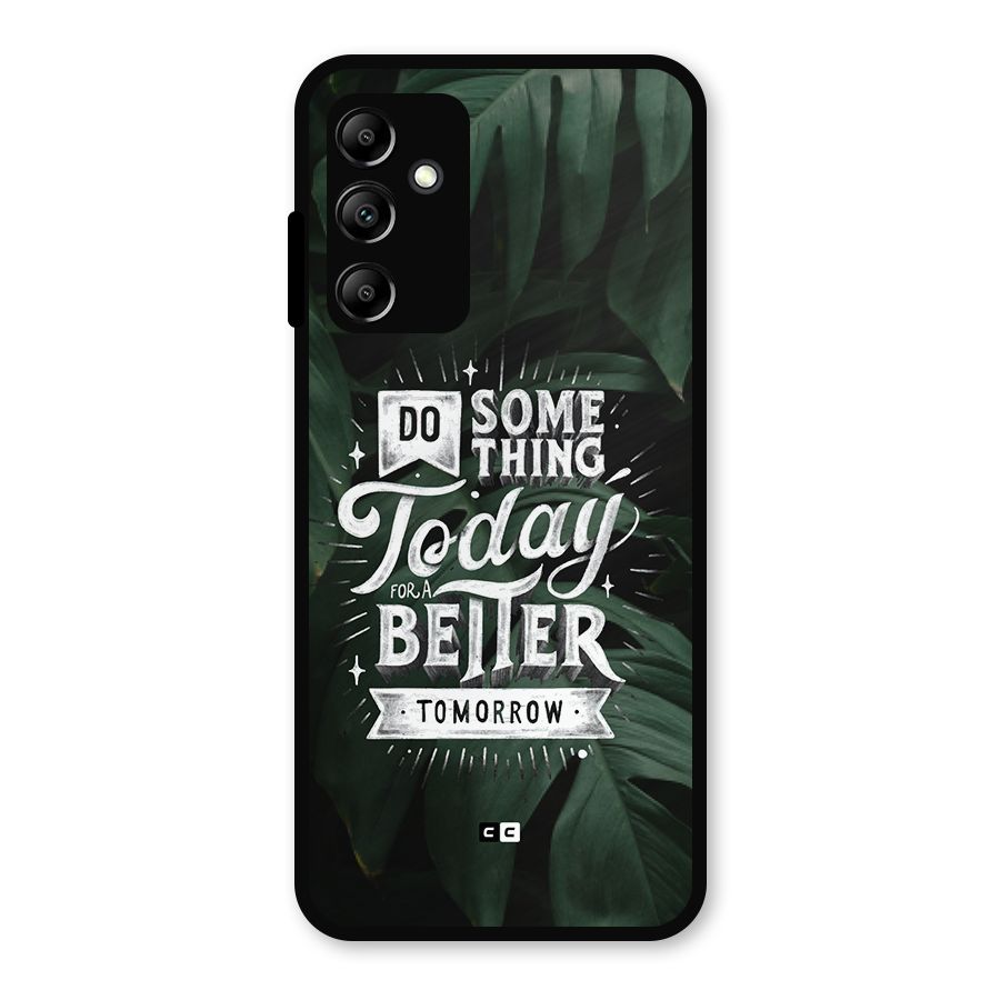 Do Something Metal Back Case for Galaxy A14 5G