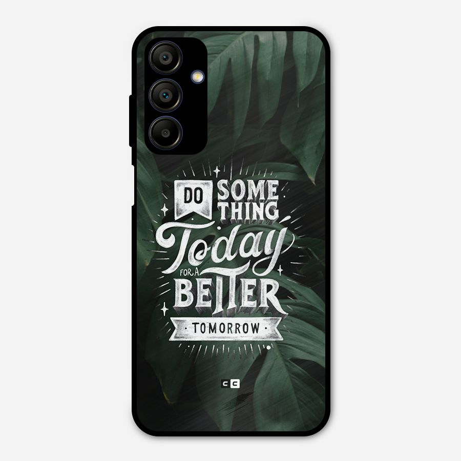 Do Something Metal Back Case for Galaxy A15 5G
