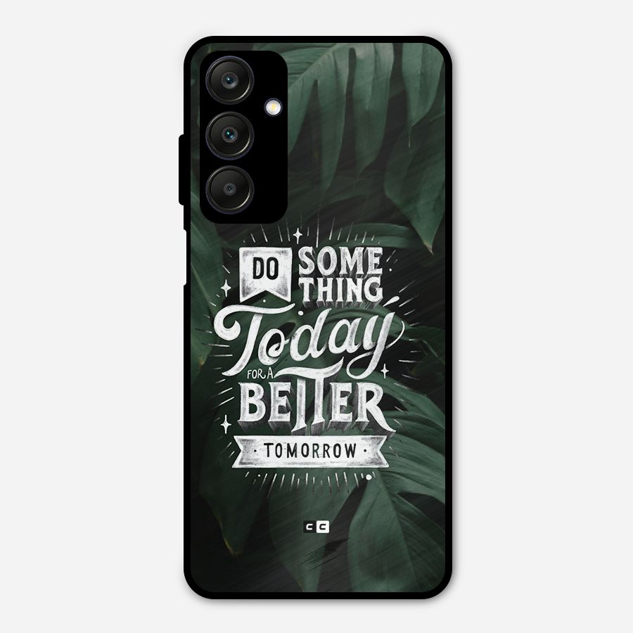Do Something Metal Back Case for Galaxy A25 5G