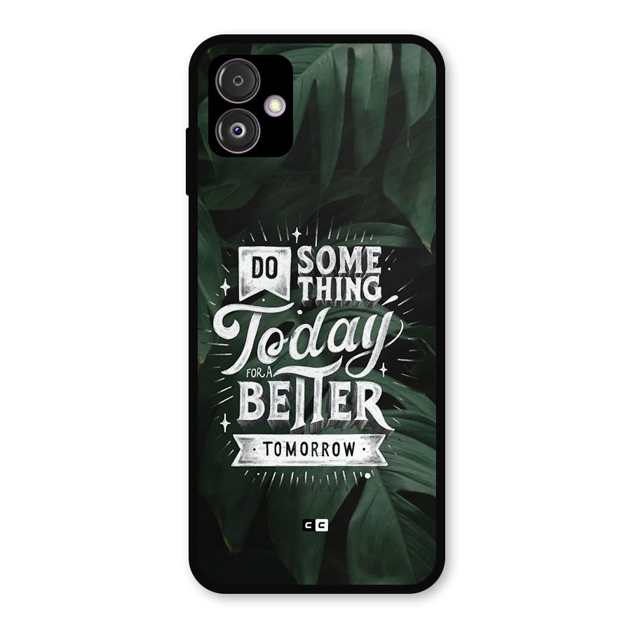 Do Something Metal Back Case for Galaxy F14