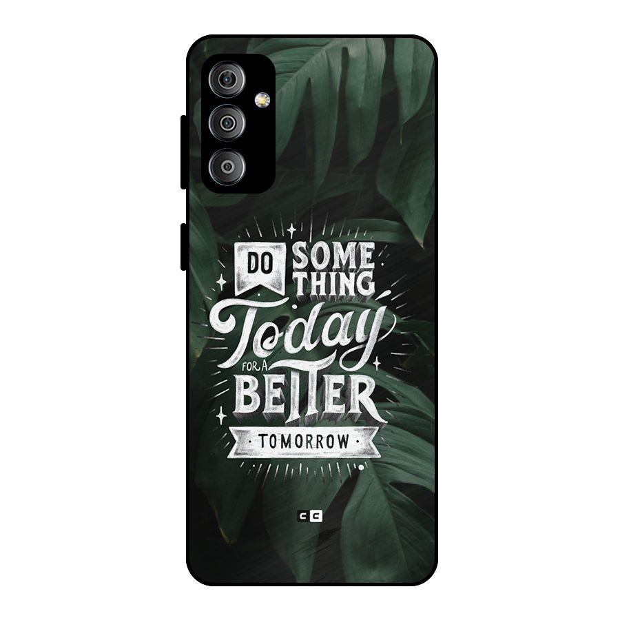 Do Something Metal Back Case for Galaxy F23