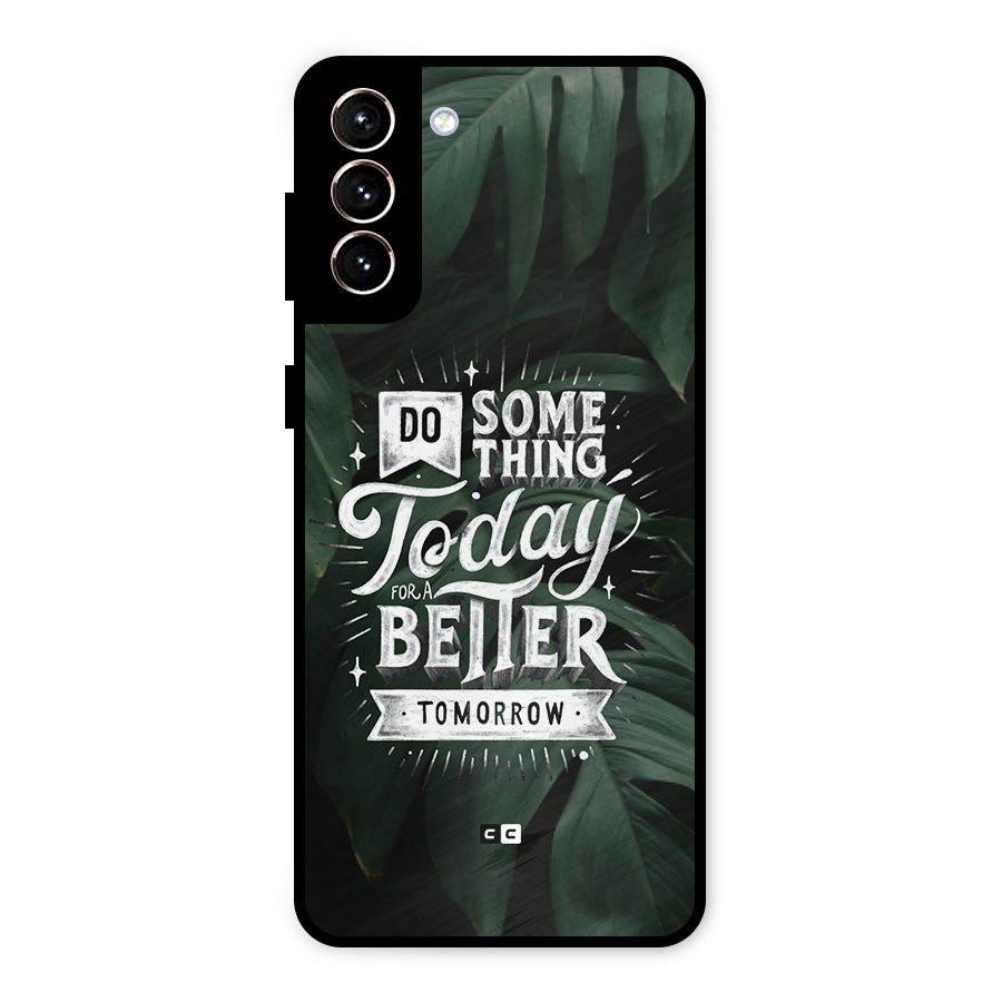 Do Something Metal Back Case for Galaxy S21 Plus