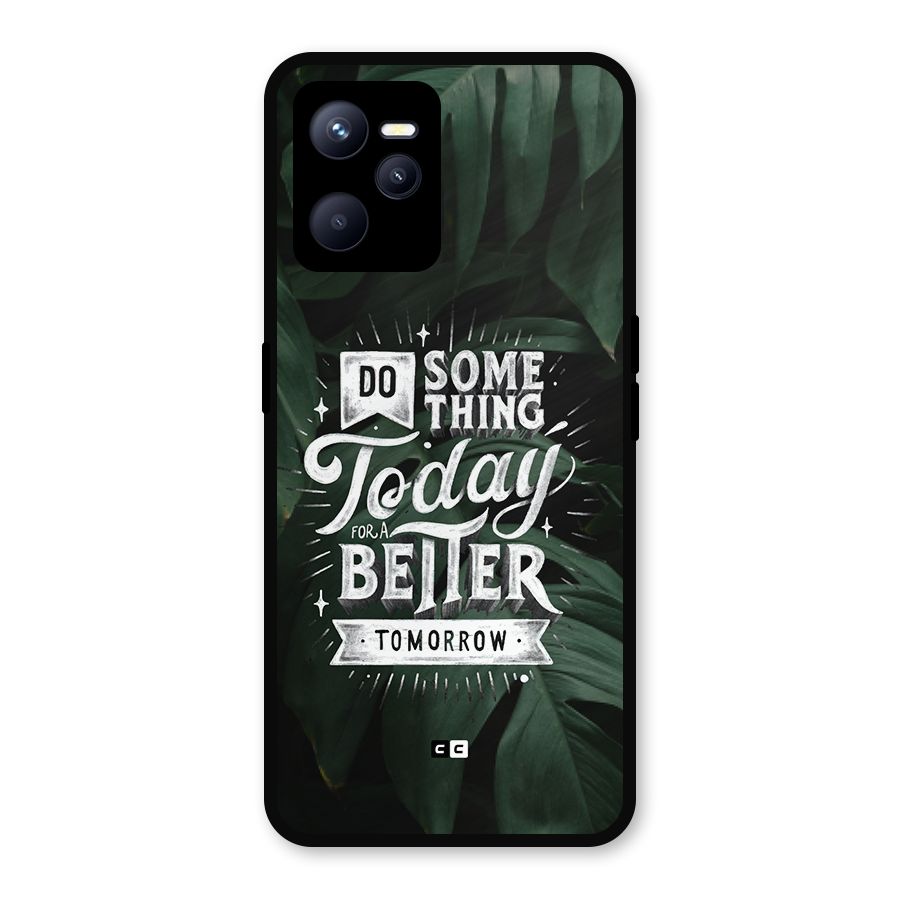 Do Something Metal Back Case for Realme C35