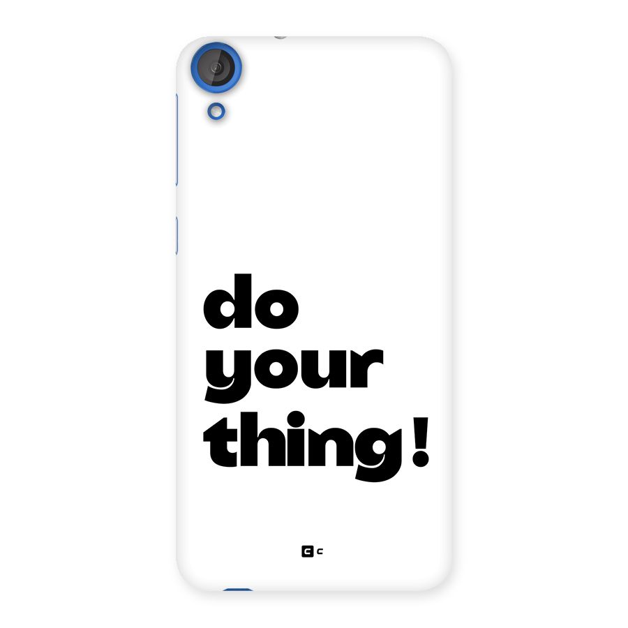 Do Your Thing Back Case for Desire 820
