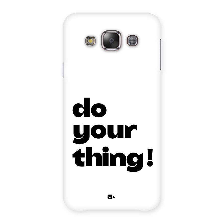 Do Your Thing Back Case for Galaxy E7