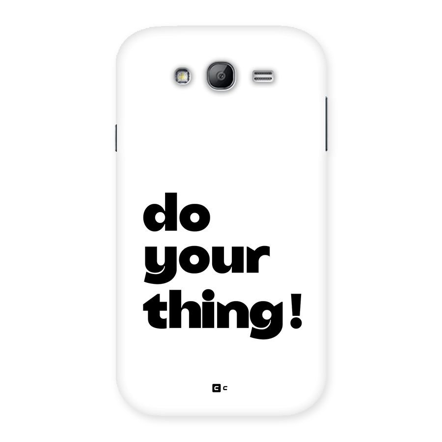 Do Your Thing Back Case for Galaxy Grand Neo Plus