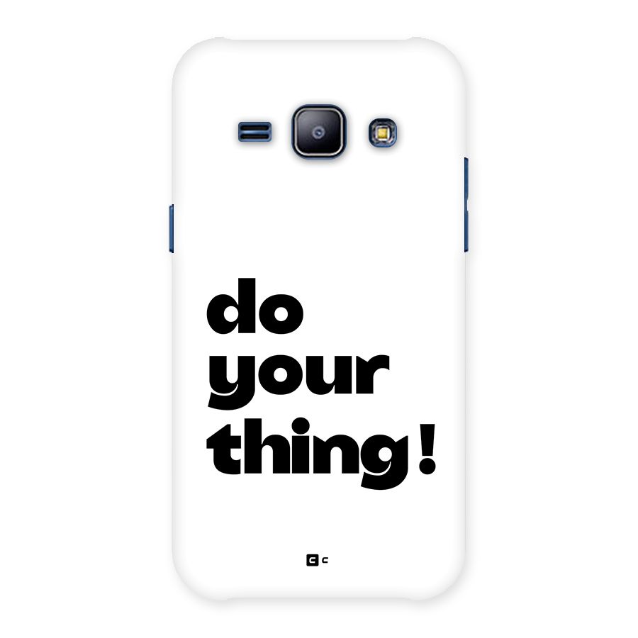 Do Your Thing Back Case for Galaxy J1